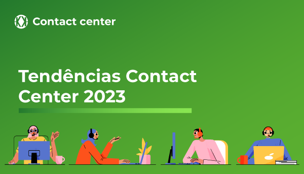 Tendências globais para Contact Centers em 2023