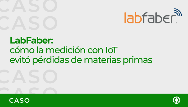Caso LabFaber: cómo la medición con IoT evitó pérdidas de materias primas