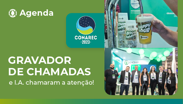 CONAREC 2023: Khomp surpreende com novidades para o Contact Center!