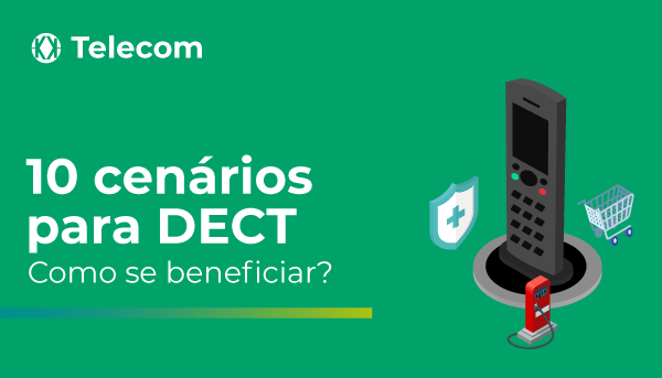 10 cenários que se beneficiam com a telefonia DECT